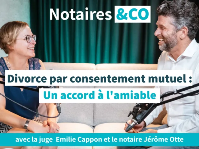 Discussion entre une juge au tribunal de la famille et un notaire au sujet de la procédure en divorce par consentement mutuel en Belgique dans le podcast Notaires&CO.