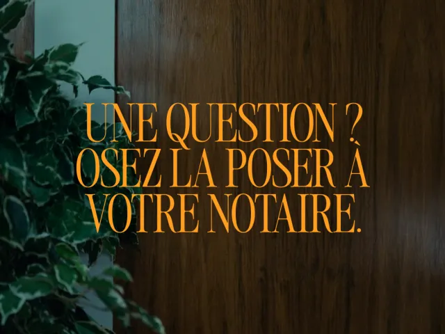 Aucun tabou, osez posez TOUTES vos questions à votre notaire.
